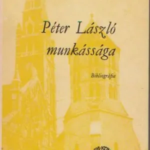 Rendeld meg most Apró Ferenc: Péter László munkássága