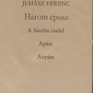 Szezonális akció Juhász Ferenc: Három éposz