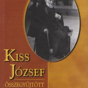 Vedd meg online Kiss József: Kiss József összegyűjtött versei