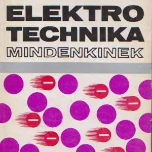Magyari Béla: Elektrotechnika mindenkinek Gyors kiszállítás