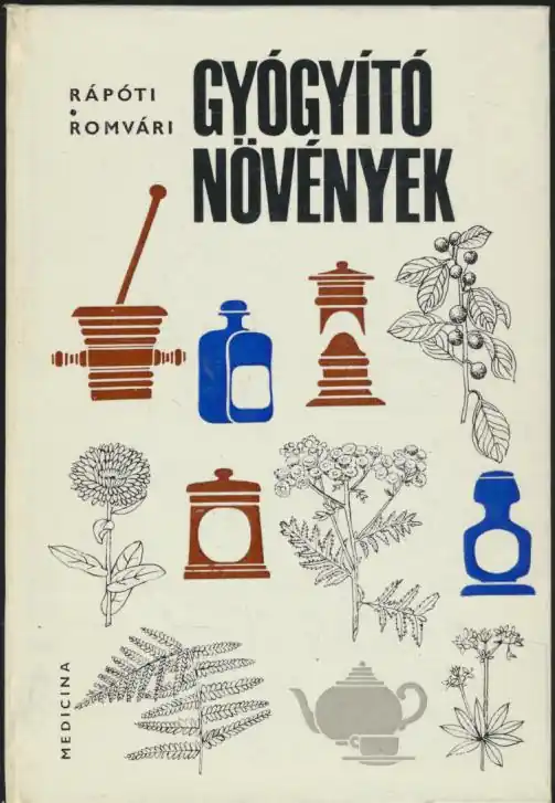 Vásárlói kedvenc Rápóti Jenő, Romvári Vilmos: Gyógyító növények
