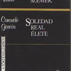 Vittorio Vidali, Consuelo García: Bársonyos szemek / Soledad Real élete Korlátozott ajánlat