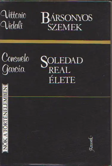 Vittorio Vidali, Consuelo García: Bársonyos szemek / Soledad Real élete Korlátozott ajánlat