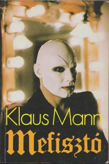Vedd meg most Klaus Mann: Mefisztó