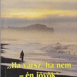 Újdonság Morris L. Venden: Ha vársz, ha nem - én jövök