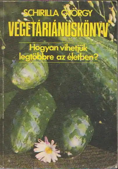 Vedd meg online Schirilla György: Vegetáriánuskönyv