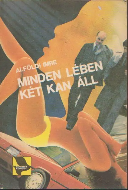 Expressz szállítás Alföldi Imre: Minden lében két kan áll