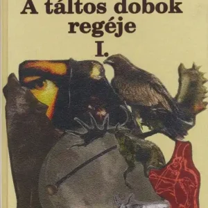 Vedd meg online Bottyán Szeli Sára: A táltos dobok regéje I.