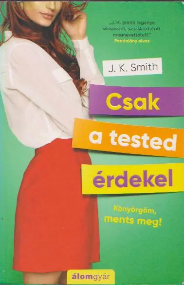 Vásárlói kedvenc J. K. Smith: Csak a tested érdekel
