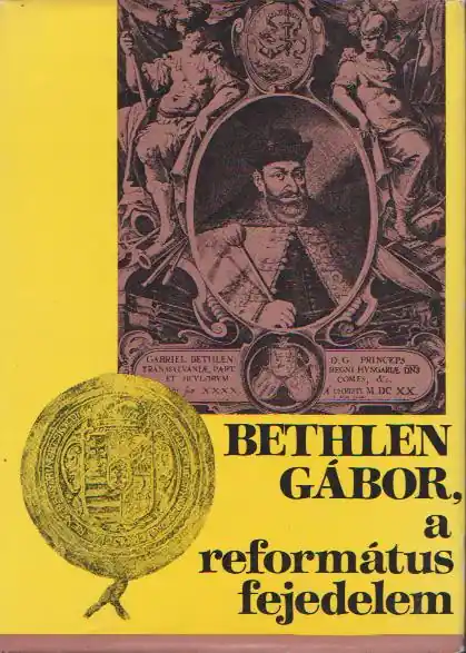 Végkiárusítás Barcza József: Bethlen Gábor, a református fejedelem