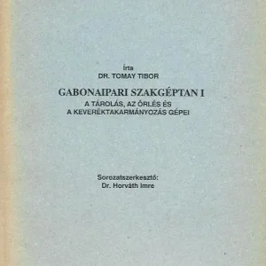 Dr. Tomay Tibor: Gabonaipari szakgéptan I. Árcsökkenés