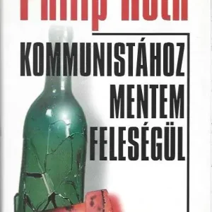 Újdonság Philip Roth: Kommunistához mentem feleségül
