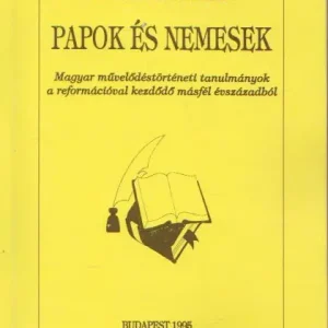 Szuper ajánlat Péter Katalin: Papok és nemesek