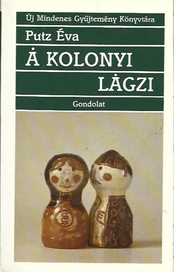 Újdonság Putz Éva: A kolonyi lagzi