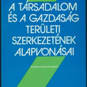 Vedd meg online Bartke István: A társadalom és a gazdaság területi szerkezetének alapvonásai