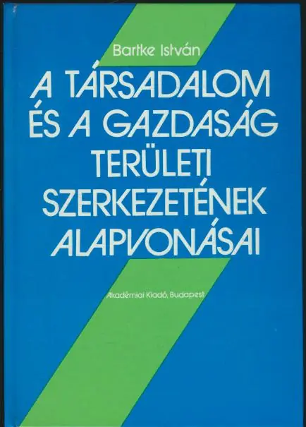 Vedd meg online Bartke István: A társadalom és a gazdaság területi szerkezetének alapvonásai