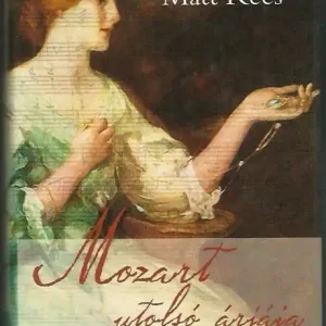 Biztonságos fizetés Matt Rees: Mozart utolsó áriája