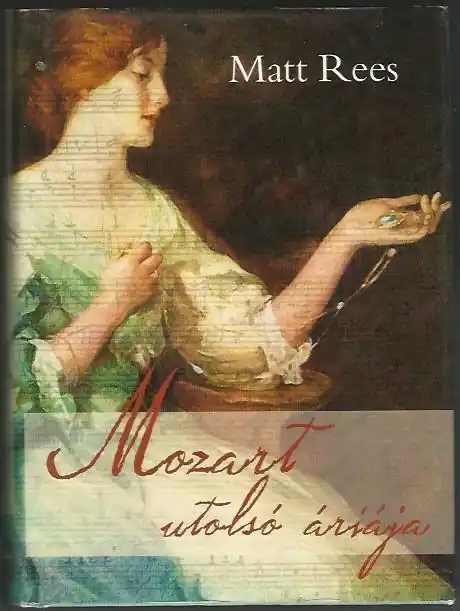 Biztonságos fizetés Matt Rees: Mozart utolsó áriája