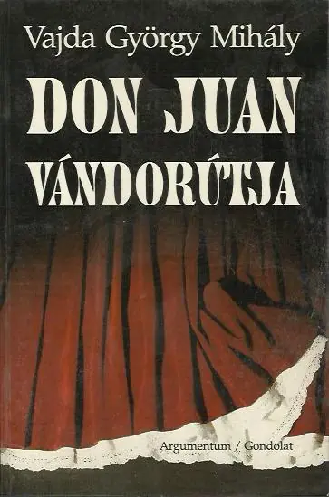 Vajda György Mihály: Don Juan vándorútja Akció