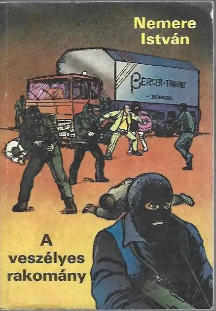 Újdonság Nemere István: A veszélyes rakomány