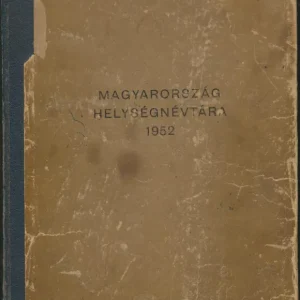 Utolsó esély Magyarország helységnévtára 1952