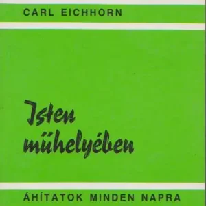 Újdonság Dr. Carl Eichhorn: Isten műhelyében