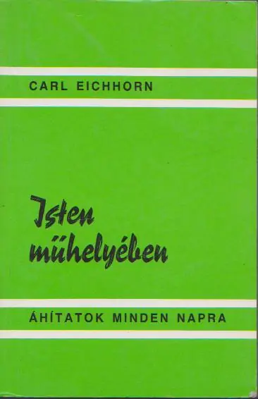 Újdonság Dr. Carl Eichhorn: Isten műhelyében