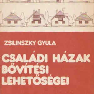 Legjobb ár Zsilinszky Gyula: Családi házak bővítési lehetőségei