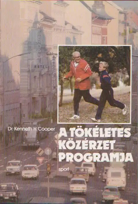Végkiárusítás Dr. Kenneth H. Cooper: A tökéletes közérzet programja