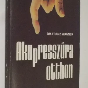 Ne maradj le Dr. Franz Wagner: Akupresszúra otthon