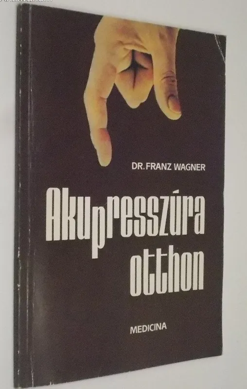 Ne maradj le Dr. Franz Wagner: Akupresszúra otthon