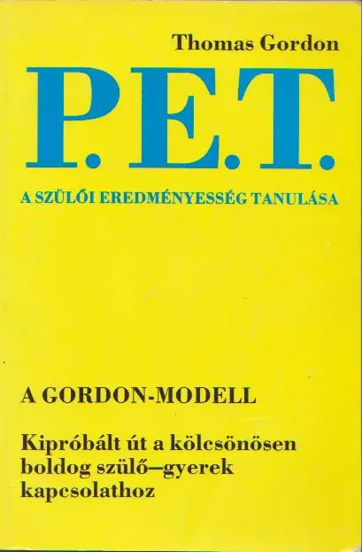 Vedd meg most Thomas Gordon: P. E. T. - A szülői eredményesség tanulása