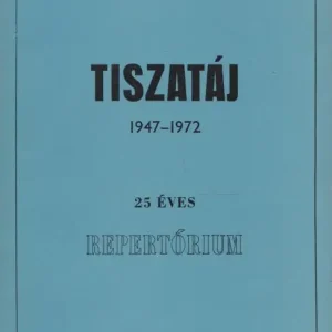 Tiszatáj 1947-1972 Legnépszerűbb