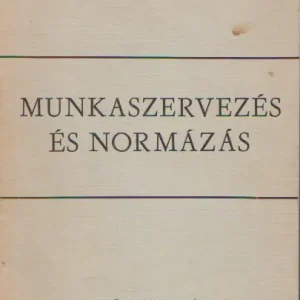 Rummel István: Munkaszervezés és normázás Vedd meg online