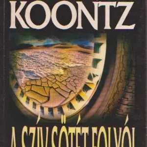 Dean R. Koontz: A szív sötét folyói Nézd meg most