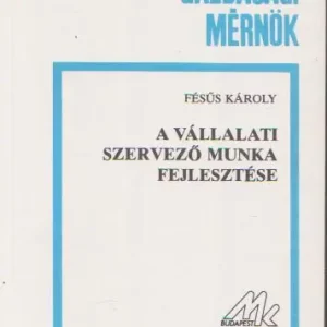 Árcsökkenés Fésűs Károly: A vállalati szervező munka fejlesztése