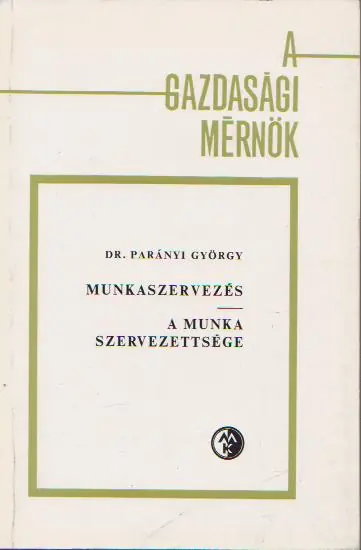 Akciós ár Dr. Parányi György: Munkaszervezés / A munka szervezettsége