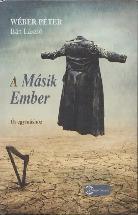 Vedd meg most Wéber Péter, Bán László: A Másik Ember