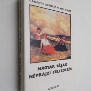 Végkiárusítás Magyar tájak néprajzi felfedezői