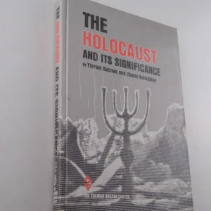 Yisrael Gutman, Chaim Schatzker: The Holocaust and Its Significance Hardcover Korlátozott ajánlat