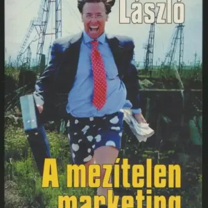 Ballai László: A mezítelen marketing Csak ma