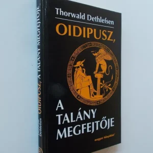 Thorwald Dethlefsen: Oidipusz, a talány megfejtője Ne maradj le