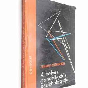 Zbigniew Pietrasinski: A helyes gondolkodás pszichológiája Nézd meg most