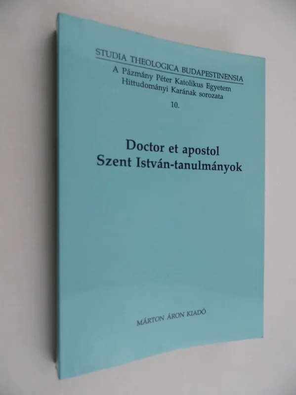 Vedd meg online Török József: Doctor et apostol Szent István-tanulmányok