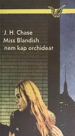 Exkluzív ajánlat James Hadley Chase - Miss Blandish nem kap orchideát