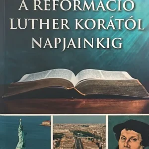 A reformáció Luther korátol mostanáig Kedvezmény