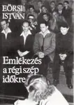 Vásárlói kedvenc Eörsi István - Emlékezés a régi szép időkre