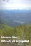 Vedd meg online Sebestyén Péter - Kihívás és szolgálat