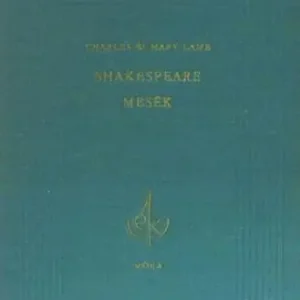 Charles és Mary Lamb - Shakespeare-mesék Kedvezmény