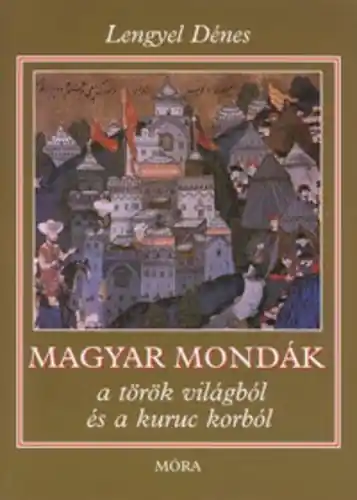Szuper akció Lengyel Dénes - Magyar ​mondák a török világból és a kuruc korból